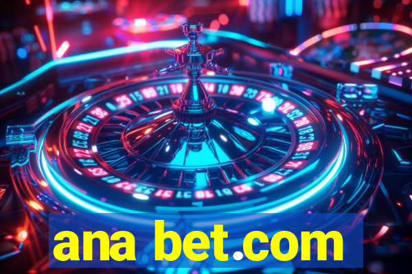 ana bet.com