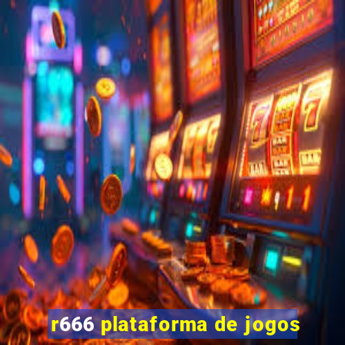 r666 plataforma de jogos