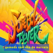 gemada com cha de marcela