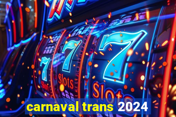 carnaval trans 2024