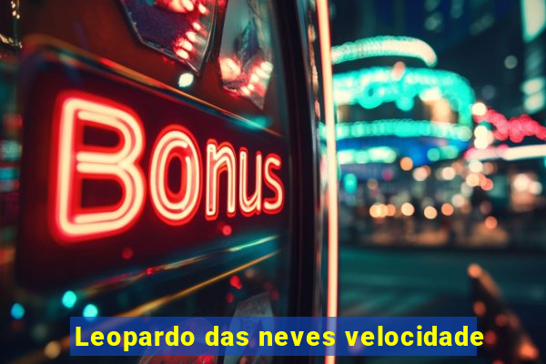 Leopardo das neves velocidade