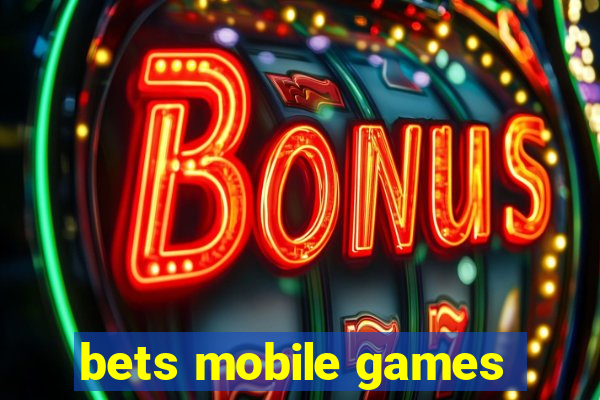 bets mobile games