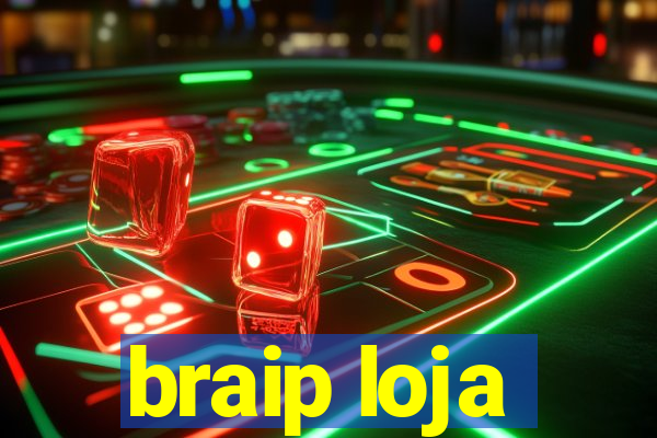 braip loja