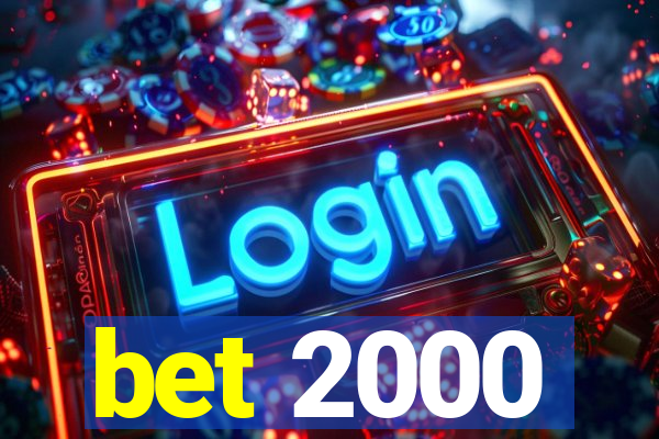 bet 2000