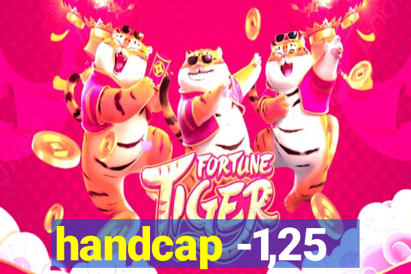 handcap -1,25