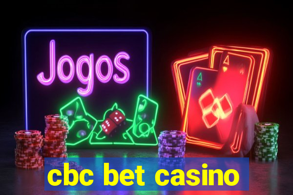 cbc bet casino