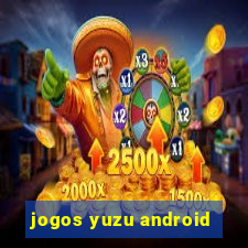 jogos yuzu android