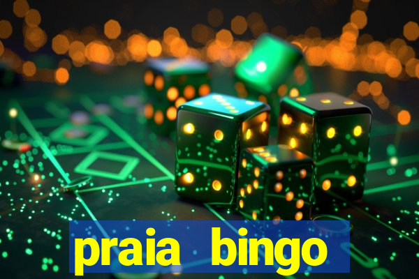 praia bingo dinheiro infinito 2022