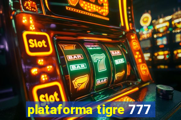 plataforma tigre 777