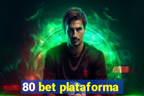 80 bet plataforma