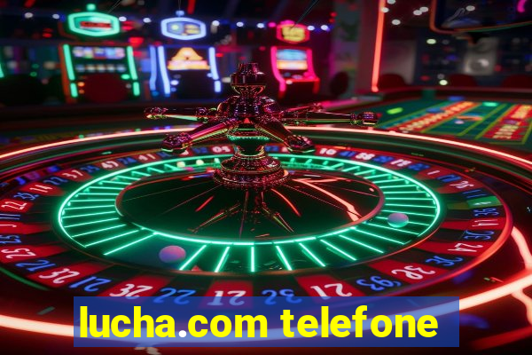 lucha.com telefone