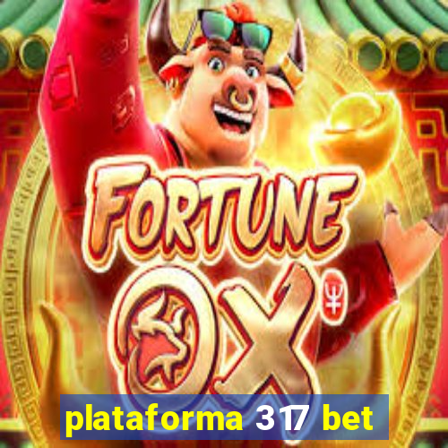 plataforma 317 bet