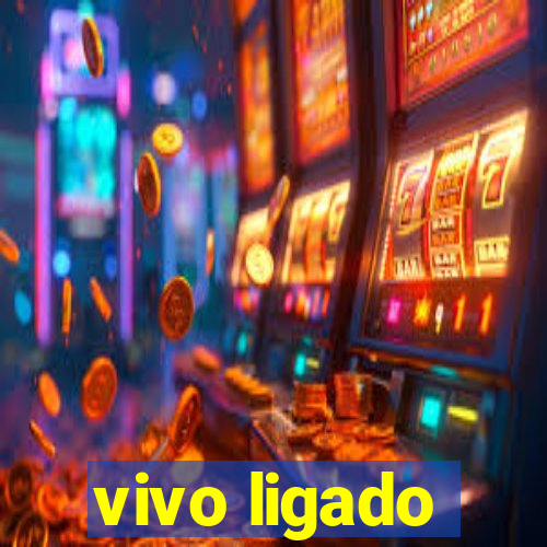 vivo ligado