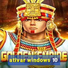 ativar windows 10