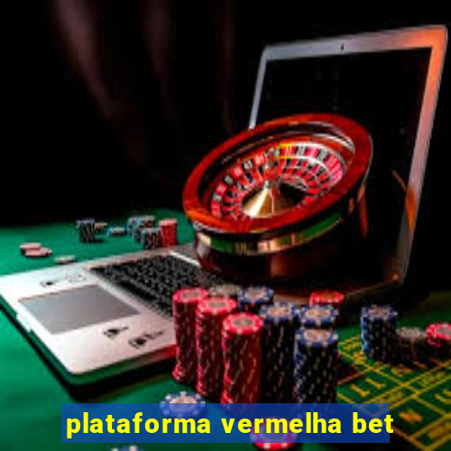 plataforma vermelha bet