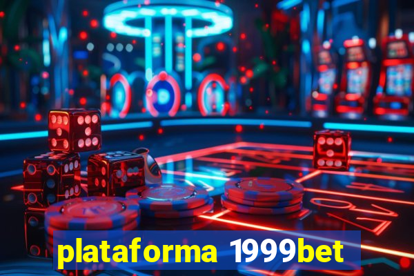 plataforma 1999bet