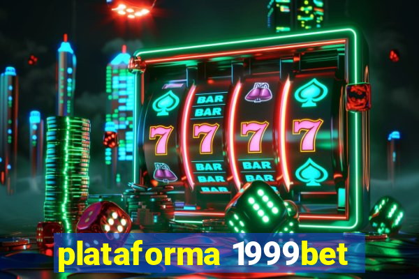 plataforma 1999bet