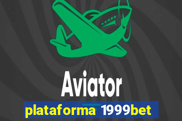 plataforma 1999bet