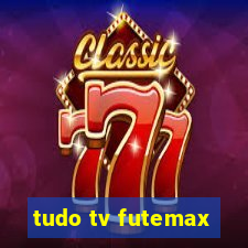 tudo tv futemax