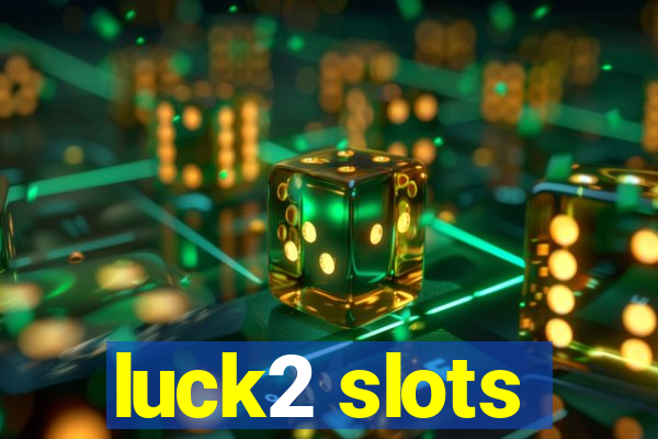 luck2 slots