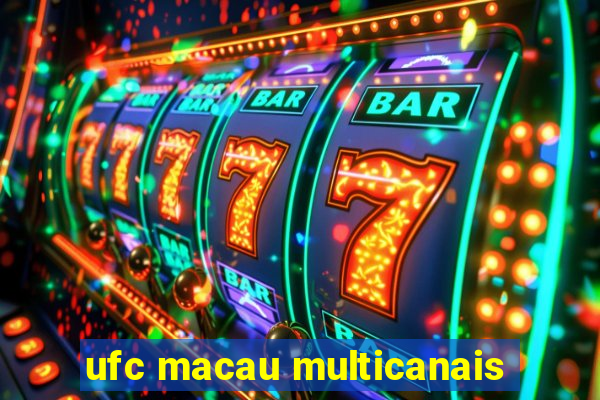 ufc macau multicanais