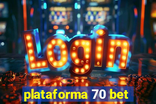 plataforma 70 bet