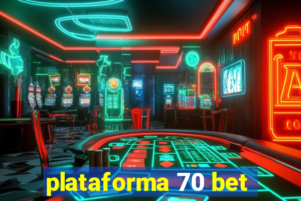 plataforma 70 bet