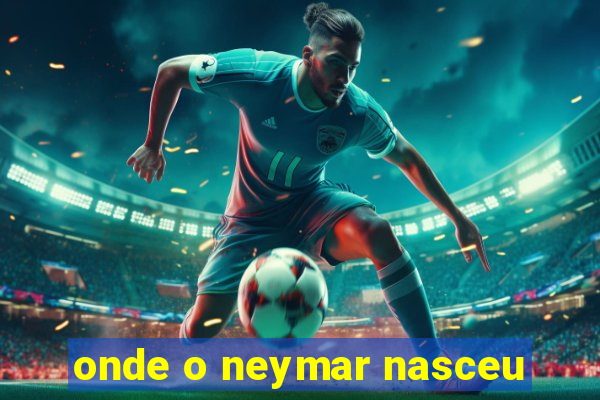 onde o neymar nasceu