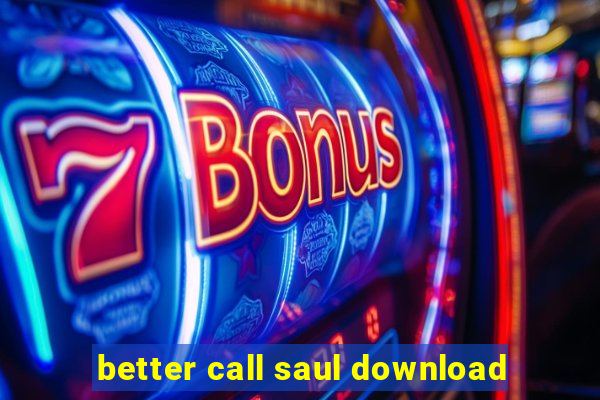 better call saul download