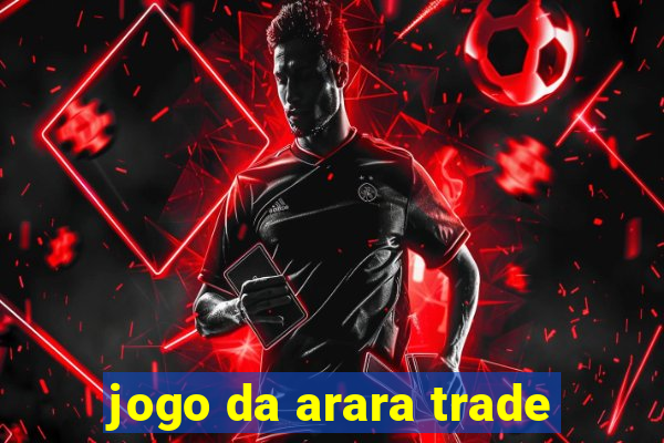 jogo da arara trade