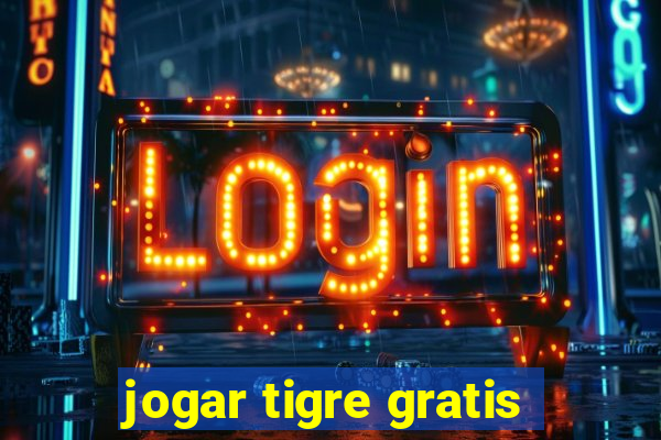 jogar tigre gratis