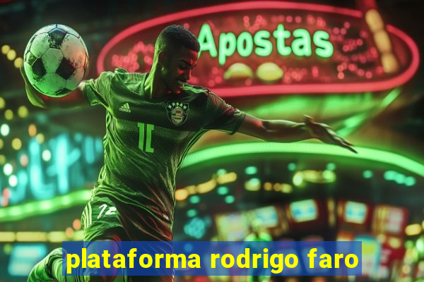 plataforma rodrigo faro