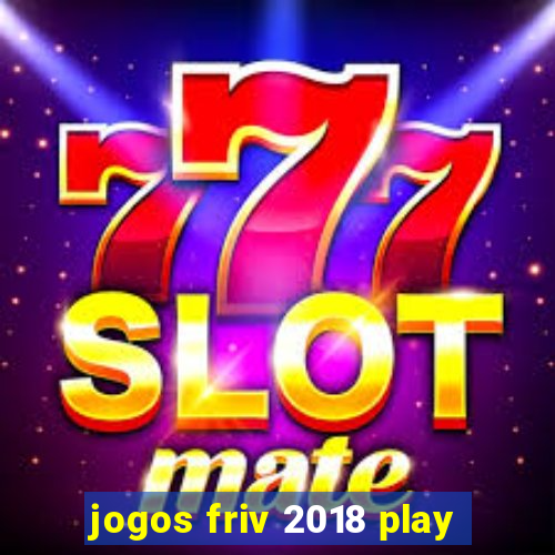 jogos friv 2018 play