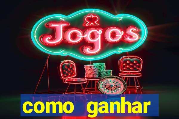 como ganhar dinheiro jogando gratis