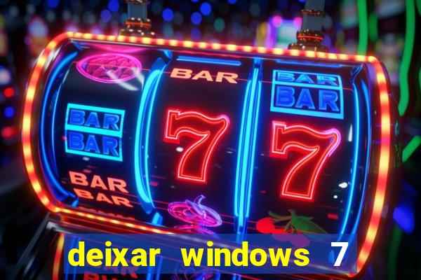 deixar windows 7 mais rapido