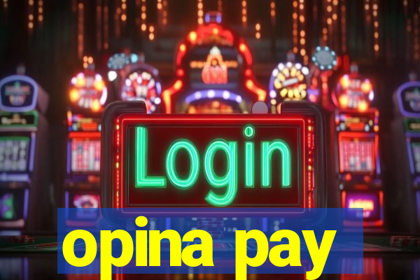 opina pay