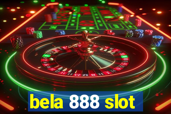 bela 888 slot