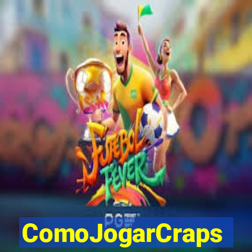 ComoJogarCraps