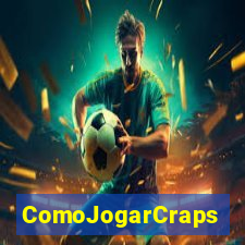 ComoJogarCraps