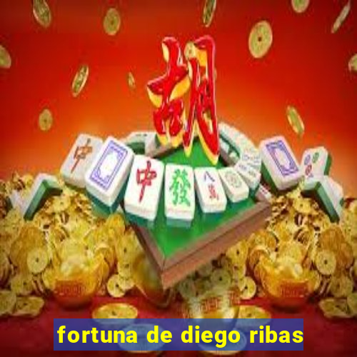 fortuna de diego ribas