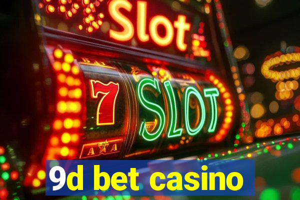 9d bet casino