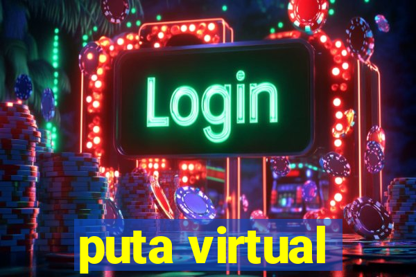 puta virtual