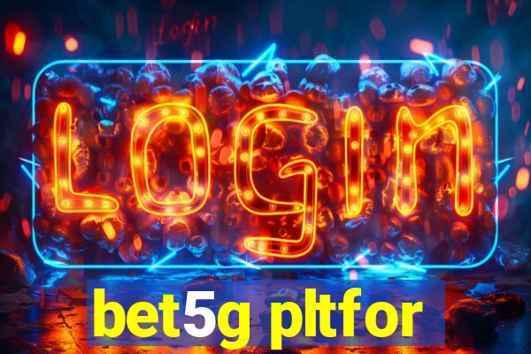 bet5g pltfor