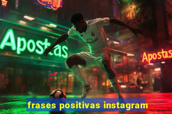 frases positivas instagram