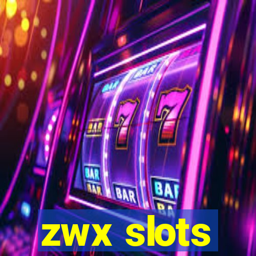 zwx slots