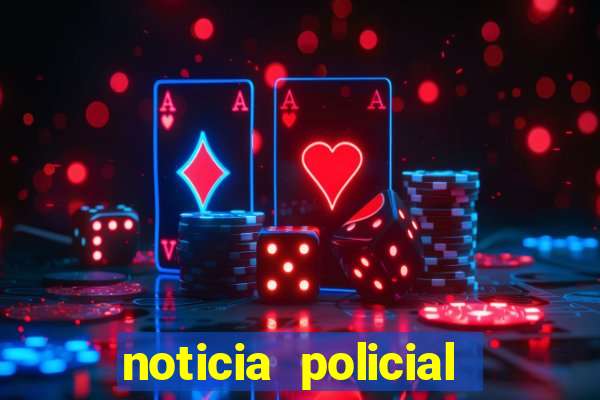 noticia policial cachoeira bahia