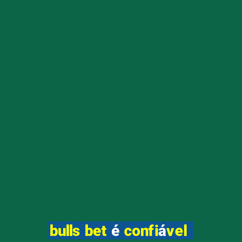 bulls bet é confiável