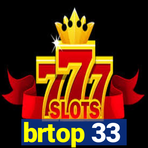 brtop 33