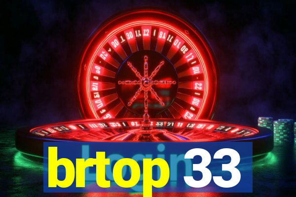 brtop 33