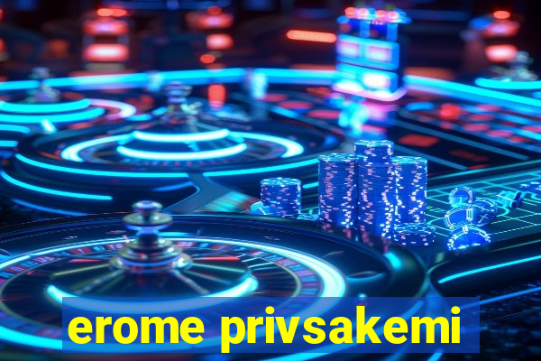 erome privsakemi